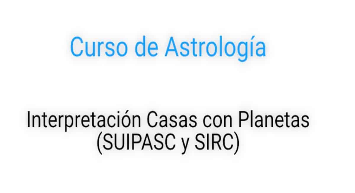 Interpretación Casas con Planetas (SUIPASC y SIRC)